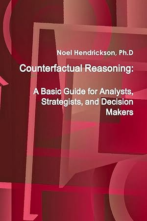 Seller image for Counterfactual Reasoning | A Basic Guide for Analysts, Strategists, and Decision Makers for sale by preigu