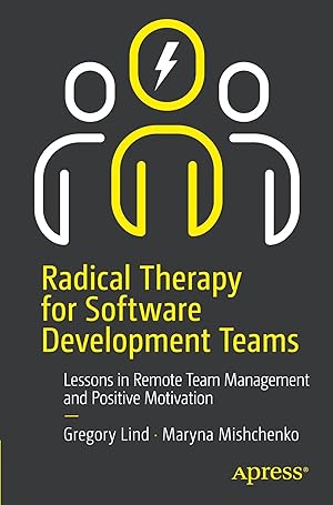 Immagine del venditore per Radical Therapy for Software Development Teams | Lessons in Remote Team Management and Positive Motivation venduto da preigu