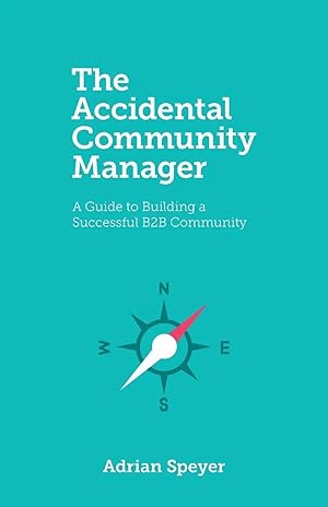 Imagen del vendedor de The Accidental Community Manager | A Guide to Building a Successful B2B Community a la venta por preigu