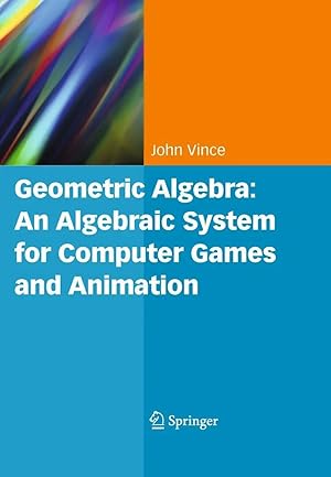 Image du vendeur pour Geometric Algebra: An Algebraic System for Computer Games and Animation mis en vente par preigu