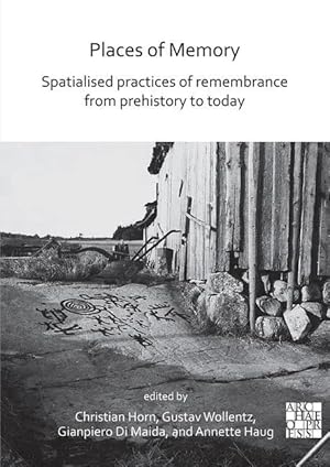 Bild des Verk�ufers f�r Places of Memory: Spatialised Practices of Remembrance from Prehistory to Today zum Verkauf von preigu