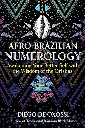 Bild des Verk�ufers f�r Afro-Brazilian Numerology | Awakening Your Better Self with the Wisdom of the Orishas zum Verkauf von preigu