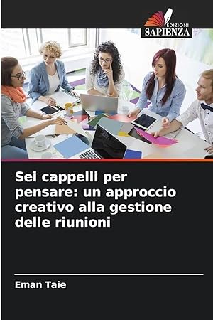 Immagine del venditore per Sei cappelli per pensare: un approccio creativo alla gestione delle riunioni venduto da preigu