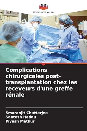 Bild des Verk�ufers f�r Complications chirurgicales post-transplantation chez les receveurs d'une greffe r�nale zum Verkauf von preigu