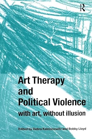 Immagine del venditore per Art Therapy and Political Violence | With Art, Without Illusion venduto da preigu