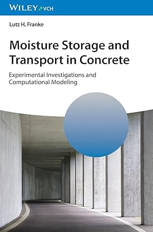 Imagen del vendedor de Moisture Storage and Transport in Concrete | Experimental Investigations and Computational Modeling a la venta por preigu