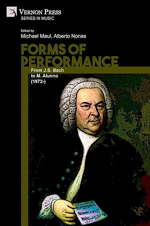 Imagen del vendedor de Forms of Performance | From J.S. Bach to M. Alunno (1972-) a la venta por preigu