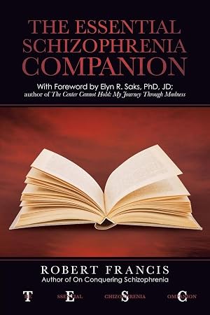 Immagine del venditore per The Essential Schizophrenia Companion | with Foreword by Elyn R. Saks, Phd, Jd venduto da preigu