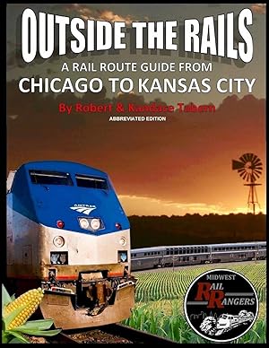 Immagine del venditore per Outside the Rails | A Rail Route Guide from Chicago to Kansas City (Abbreviated Edition) venduto da preigu