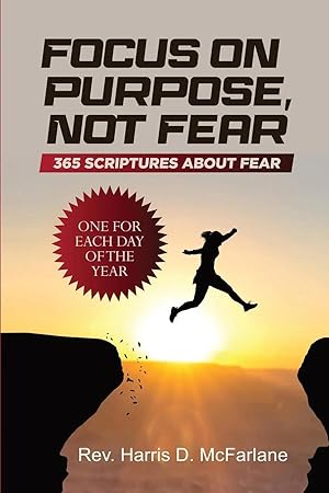 Seller image for Focus on Purpose, Not Fear | 365 Scriptures about Fear; One for Each Day of the Year: 365 Scriptures about Fear One for Each Day of the Year: 365 for sale by preigu