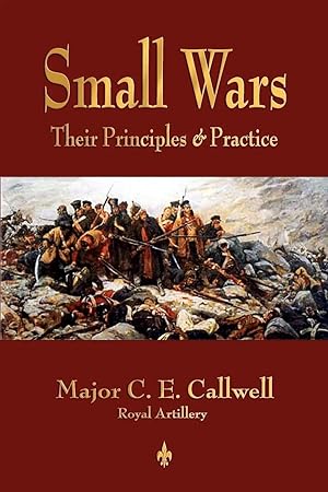 Imagen del vendedor de Small Wars | Their Principles and Practice a la venta por preigu