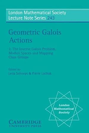 Imagen del vendedor de Geometric Galois Actions | Volume 2, the Inverse Galois Problem, Moduli Spaces and Mapping Class Groups a la venta por preigu