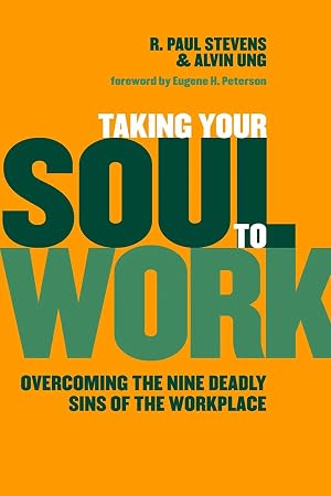 Imagen del vendedor de Taking Your Soul to Work | Overcoming the Nine Deadly Sins of the Workplace a la venta por preigu