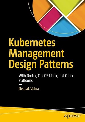 Imagen del vendedor de Kubernetes Management Design Patterns | With Docker, CoreOS Linux, and Other Platforms a la venta por preigu