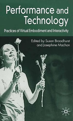 Seller image for Performance and Technology | Practices of Virtual Embodiment and Interactivity for sale by preigu