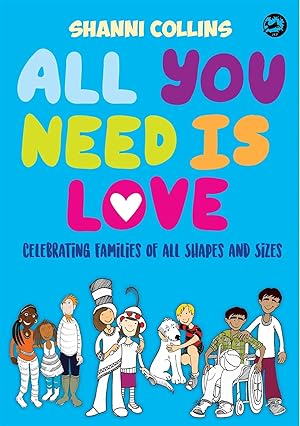 Bild des Verk�ufers f�r All You Need Is Love | Celebrating Families of All Shapes and Sizes zum Verkauf von preigu