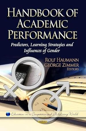 Bild des Verk�ufers f�r Handbook of Academic Performance | Predictors, Learning Strategies & Influences of Gender zum Verkauf von preigu