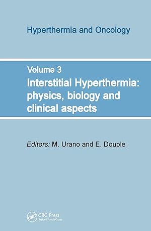 Bild des Verk�ufers f�r Interstitial Hyperthermia: Physics, Biology and Clinical Aspects zum Verkauf von preigu