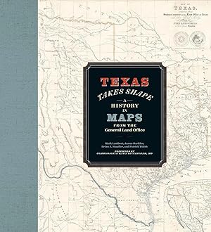 Immagine del venditore per Texas Takes Shape | A History in Maps from the General Land Office venduto da preigu