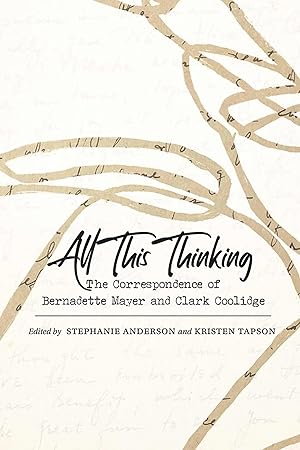 Seller image for All This Thinking | The Correspondence of Bernadette Mayer and Clark Coolidge for sale by preigu
