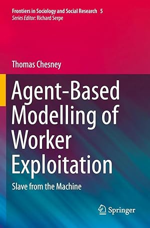 Bild des Verk�ufers f�r Agent-Based Modelling of Worker Exploitation | Slave from the Machine zum Verkauf von preigu