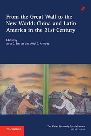 Immagine del venditore per From the Great Wall to the New World : China and Latin America in the 21st Century venduto da GreatBookPrices