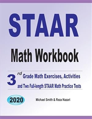 Seller image for STAAR Math Workbook: 3rd Grade Math Exercises, Activities, and Two Full-Length STAAR Math Practice Tests for sale by GreatBookPricesUK