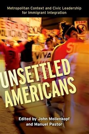 Immagine del venditore per Unsettled Americans : Metropolitan Context and Civic Leadership for Immigrant Integration venduto da GreatBookPricesUK