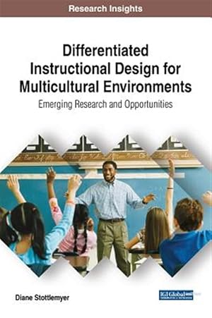 Immagine del venditore per Differentiated Instructional Design for Multicultural Environments : Emerging Research and Opportunities venduto da GreatBookPricesUK