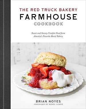 Bild des Verk�ufers f�r The Red Truck Bakery Farmhouse Cookbook | Sweet and Savory Comfort Food from America's Favorite Rural Bakery zum Verkauf von preigu