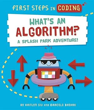 Bild des Verk�ufers f�r First Steps in Coding: What's an Algorithm? | A splash park adventure! zum Verkauf von preigu