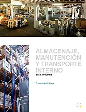 Seller image for Almacenaje, Manutencion Y Trasporte Interno En La Industria for sale by GreatBookPricesUK