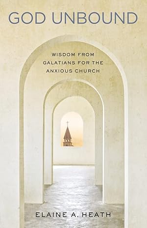 Immagine del venditore per God Unbound: Wisdom from Galatians for the Anxious Church venduto da Greenworld Books