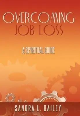 Bild des Verk�ufers f�r Overcoming Job Loss | A Spiritual Guide zum Verkauf von preigu