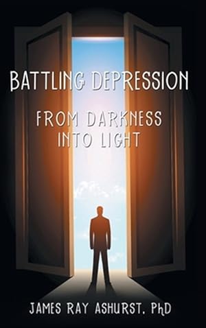 Seller image for Battling Depression : From Darkness into Light for sale by GreatBookPricesUK