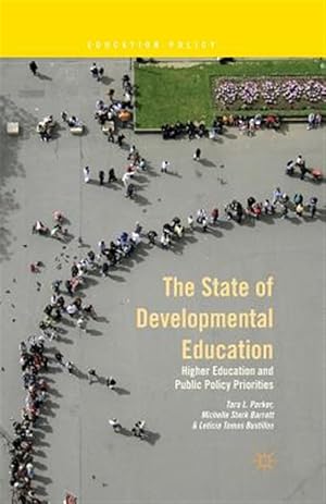 Seller image for State of Developmental Education : Higher Education and Public Policy Priorities for sale by GreatBookPricesUK