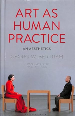 Immagine del venditore per Art As Human Practice : An Aesthetics venduto da GreatBookPrices