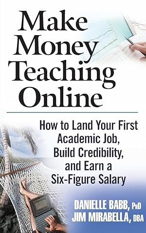 Imagen del vendedor de Make Money Teaching Online: How to Land Your First Academic Job, Build Credibility, And Earn a Six-figure Salary a la venta por Greenworld Books