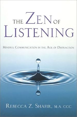 Seller image for The Zen of Listening: Mindful Communication in the Age of Distraction for sale by Greenworld Books