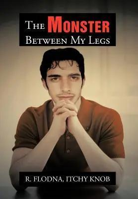 Imagen del vendedor de The Monster Between My Legs a la venta por preigu
