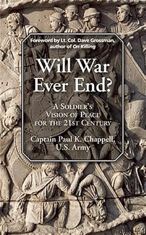 Immagine del venditore per Will War Ever End? : A Soldier's Vision of Peace for the 21st Century venduto da GreatBookPrices
