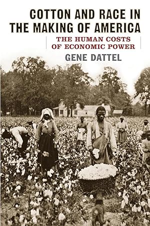 Seller image for Cotton and Race in the Making of America | The Human Costs of Economic Power for sale by preigu