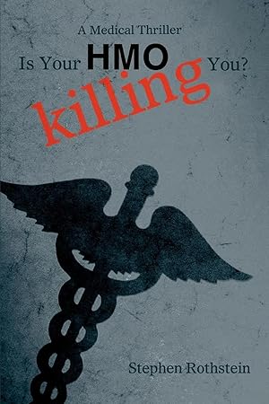 Immagine del venditore per Is Your HMO Killing You? | A Medical Thriller venduto da preigu