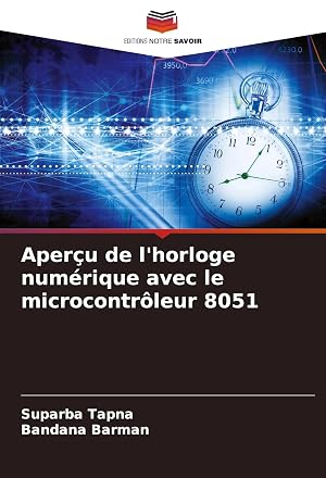 Seller image for Aper�u de l'horloge num�rique avec le microcontr�leur 8051 for sale by preigu