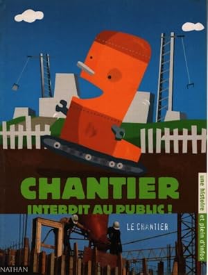 Seller image for Chantier interdit au public ! - Fontaine Francois. for sale by ChouetteCoop