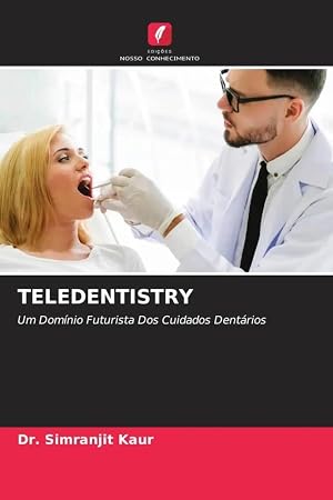 Imagen del vendedor de TELEDENTISTRY | Um Dom�nio Futurista Dos Cuidados Dent�rios a la venta por preigu