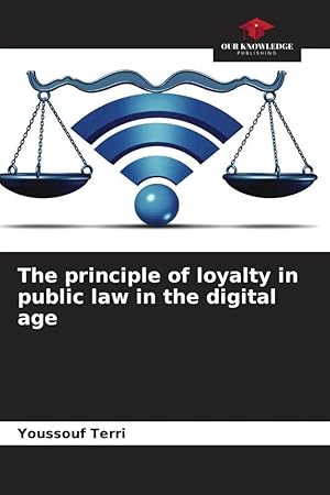 Bild des Verk�ufers f�r The principle of loyalty in public law in the digital age zum Verkauf von preigu