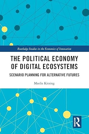 Immagine del venditore per The Political Economy of Digital Ecosystems | Scenario Planning for Alternative Futures venduto da preigu