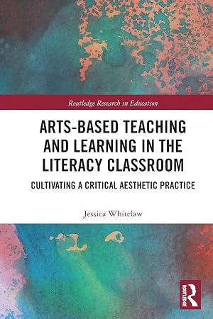 Bild des Verk�ufers f�r Arts-Based Teaching and Learning in the Literacy Classroom | Cultivating a Critical Aesthetic Practice zum Verkauf von preigu