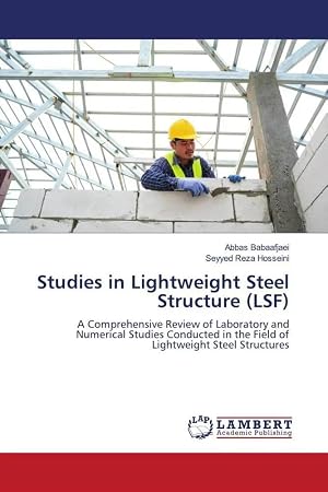 Seller image for Studies in Lightweight Steel Structure (LSF) | A Comprehensive Review of Laboratory and Numerical Studies Conducted in the Field of Lightweight Steel Structures for sale by preigu